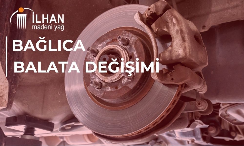 Bağlıca Balata Değişimi