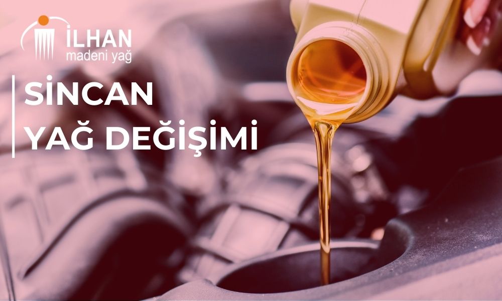 Sincan Yağ Değişimi